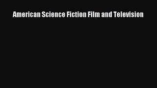 Download American Science Fiction Film and Television PDF Free