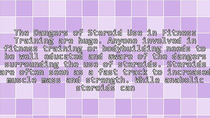 The Dangers of Steroid Use in Fitness Training
