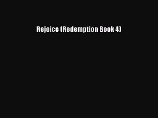 Download Rejoice (Redemption Book 4) Ebook Online