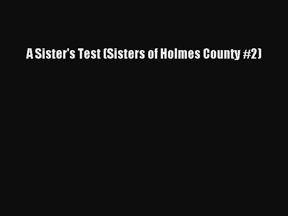 Download A Sister's Test (Sisters of Holmes County #2) PDF Free