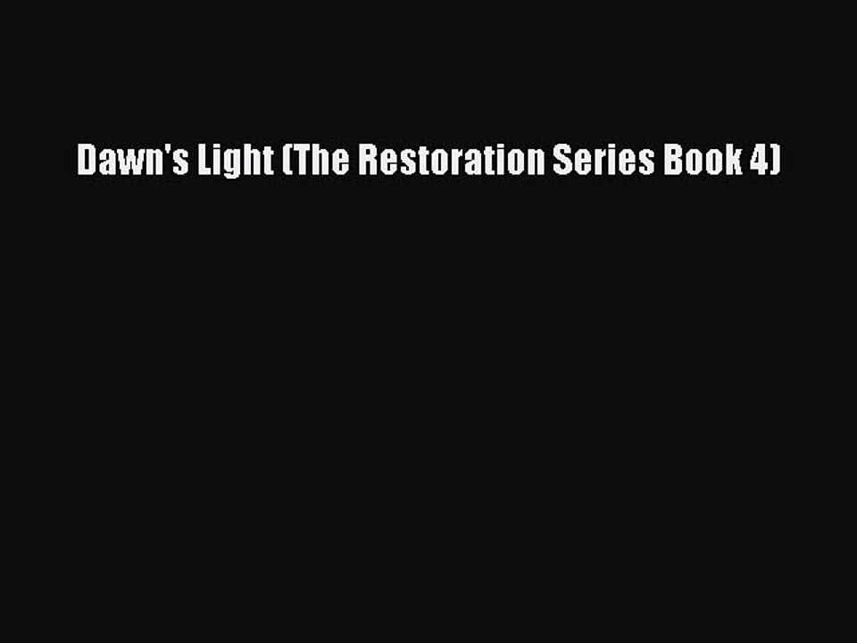 Read Dawn's Light (The Restoration Series Book 4) Ebook Free