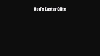 Download God's Easter Gifts Free Books