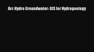 Download ‪Arc Hydro Groundwater: GIS for Hydrogeology‬ PDF Free
