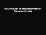 Download ‪GIS Applications for Water Wastewater and Stormwater Systems‬ PDF Online
