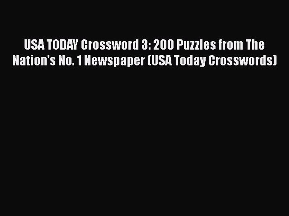 PDF USA TODAY Crossword 3: 200 Puzzles from The Nation's No. 1 Newspaper (USA Today Crosswords)