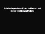Read ‪Subdividing the Land: Metes and Bounds and Rectangular Survey Systems‬ PDF Free