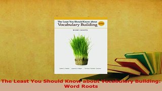 PDF  The Least You Should Know about Vocabulary Building Word Roots PDF Full Ebook