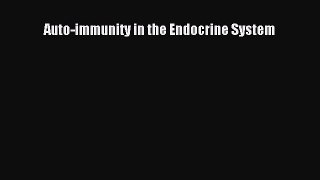 Read Auto-immunity in the Endocrine System Ebook Free