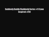 Read Suddenly Daddy (Suddenly Series #1) (Love Inspired #28) PDF Free
