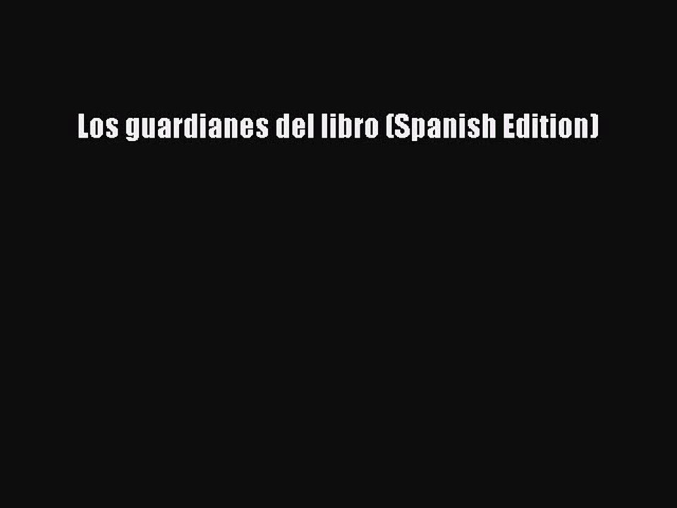 Download Los guardianes del libro (Spanish Edition) PDF Free