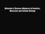 Read Alzheimer's Disease: Advances in Genetics Molecular and Cellular Biology Ebook Free