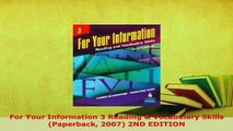 PDF  For Your Information 3 Reading  Vocabulary Skills Paperback 2007 2ND EDITION PDF Book Free