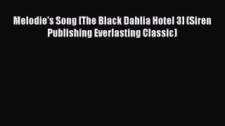 Read Melodie's Song [The Black Dahlia Hotel 3] (Siren Publishing Everlasting Classic) Ebook
