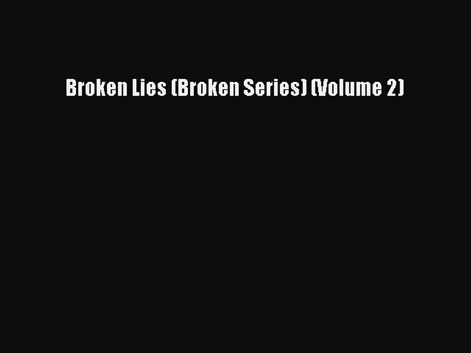 Read Broken Lies (Broken Series) (Volume 2) Ebook Free