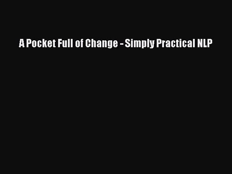Download A Pocket Full of Change - Simply Practical NLP  EBook