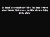 Download Dr. Beach's Survival Guide: What You Need to Know about Sharks Rip Currents and More