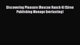 Read Discovering Pleasure [Rescue Ranch 4] (Siren Publishing Menage Everlasting) Ebook Free