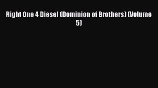 Read Right One 4 Diesel (Dominion of Brothers) (Volume 5) Ebook Online