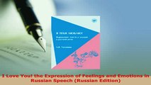 PDF  I Love You the Expression of Feelings and Emotions in Russian Speech Russian Edition Free Books