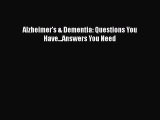 Read Alzheimer's & Dementia: Questions You Have...Answers You Need Ebook Free