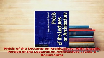 Download  Précis of the Lectures on Architecture With Graphic Portion of the Lectures on Free Books