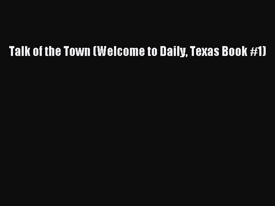 Read Talk of the Town (Welcome to Daily Texas Book #1) Ebook Free
