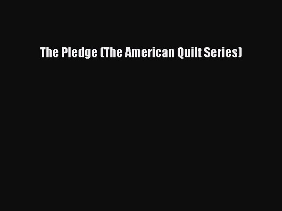 Read The Pledge (The American Quilt Series) Ebook Free