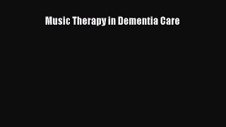 Download Music Therapy in Dementia Care PDF Free