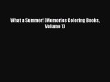 Download What a Summer! (Memories Coloring Books Volume 1) Ebook Free