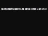 Read Leathermen Speak Out: An Anthology on Leathersex PDF Online
