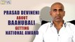 Prasad Devineni about Baahubali 63rd National Awards - Filmyfocus