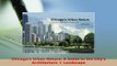 Download  Chicagos Urban Nature A Guide to the Citys Architecture  Landscape Read Online