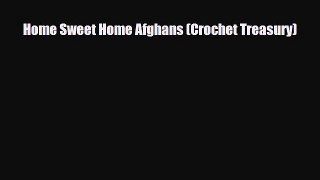 Download ‪Home Sweet Home Afghans (Crochet Treasury)‬ PDF Free