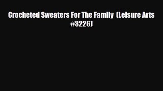 Download ‪Crocheted Sweaters For The Family  (Leisure Arts #3226)‬ PDF Free