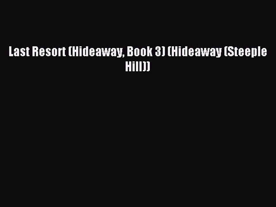 Download Last Resort (Hideaway Book 3) (Hideaway (Steeple Hill)) Ebook Online