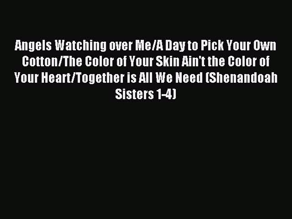 Read Angels Watching over Me/A Day to Pick Your Own Cotton/The Color of Your Skin Ain't the