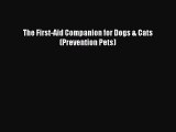 Read The First-Aid Companion for Dogs & Cats (Prevention Pets) Ebook Free