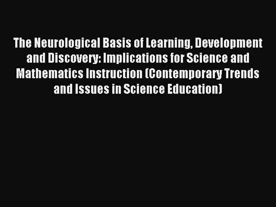 Read The Neurological Basis of Learning Development and Discovery: Implications for Science