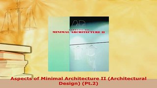 Download  Aspects of Minimal Architecture II Architectural Design Pt2 PDF Book Free