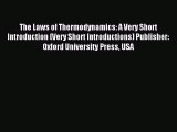 Read The Laws of Thermodynamics: A Very Short Introduction (Very Short Introductions) Publisher: