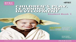 Read BTEC Level 3 National Children s Play  Learning   Development Student Book 1  Early Years