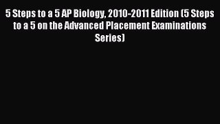 Read 5 Steps to a 5 AP Biology 2010-2011 Edition (5 Steps to a 5 on the Advanced Placement