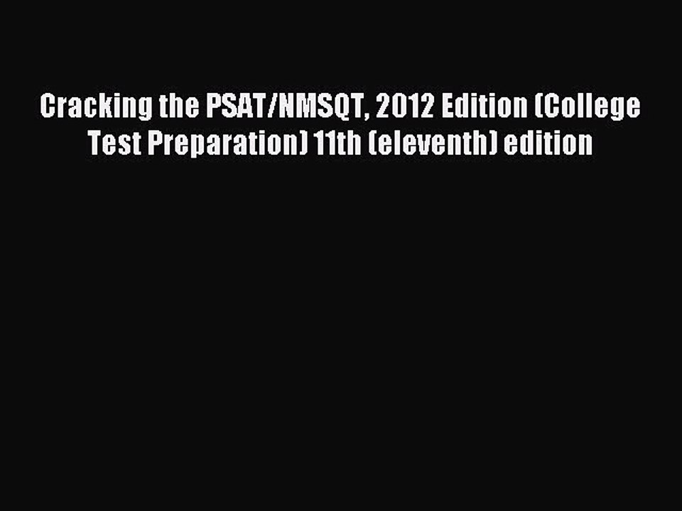 Read Cracking the PSAT/NMSQT 2012 Edition (College Test Preparation) 11th (eleventh) edition