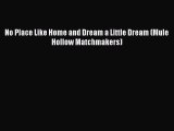 Download No Place Like Home and Dream a Little Dream (Mule Hollow Matchmakers) Ebook Online