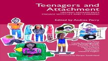 Download Teenagers and Attachment  Helping Adolescents Engage with Life and Learning