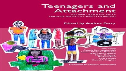 Download Teenagers and Attachment  Helping Adolescents Engage with Life and Learning