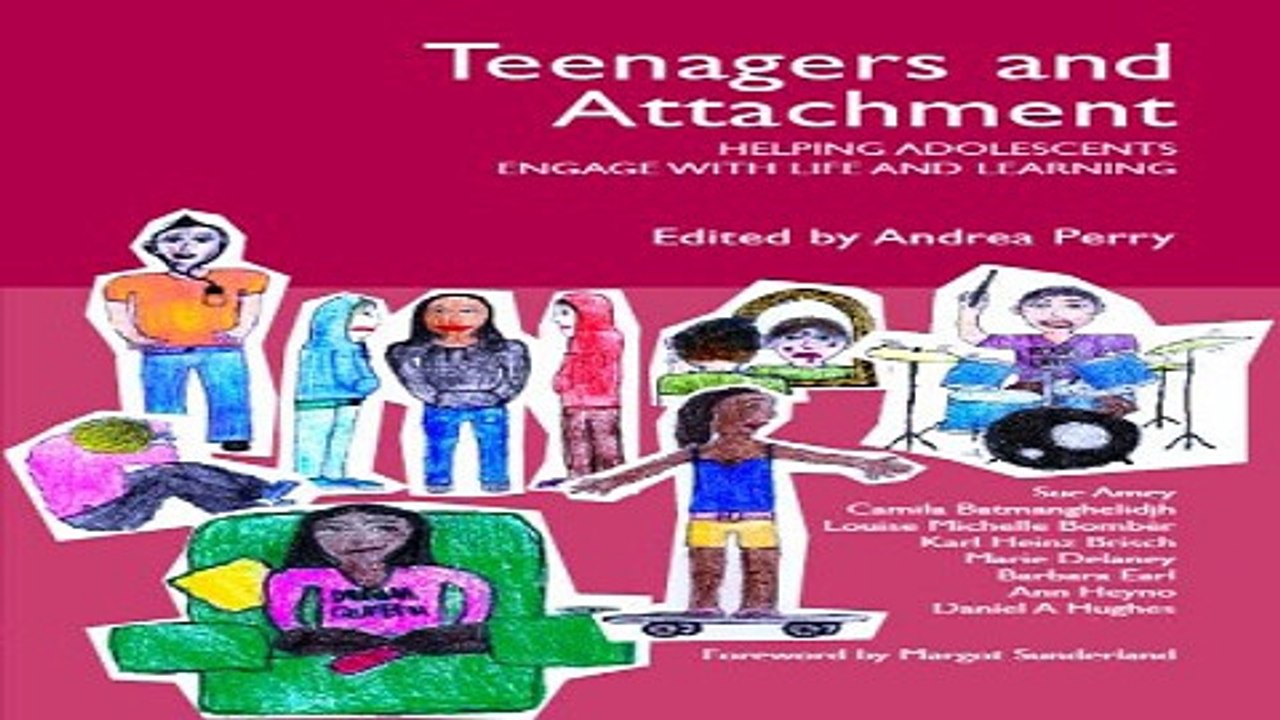 Download Teenagers and Attachment  Helping Adolescents Engage with Life and Learning
