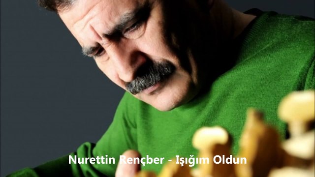 Nurettin Rençber Işığım Oldun