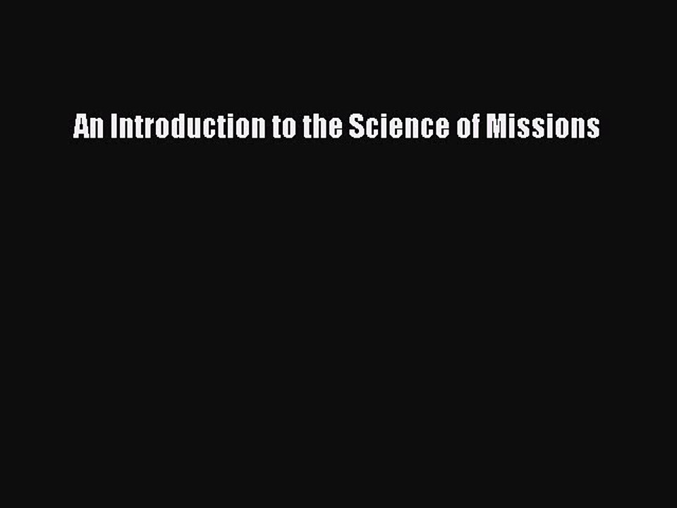 Read An Introduction to the Science of Missions Ebook Free