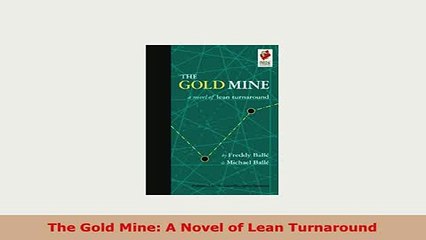 Download  The Gold Mine A Novel of Lean Turnaround Download Online